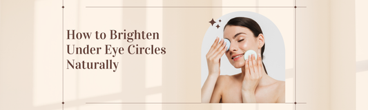 How to Brighten Under Eye Circles Naturally